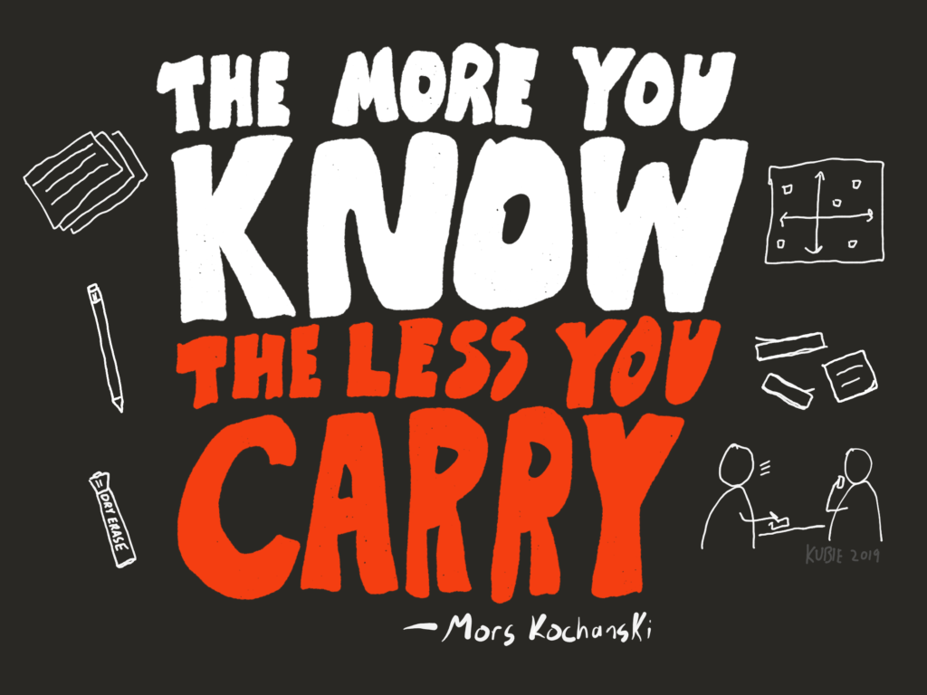 Illustrated quote reading: The More you know the less you carry.