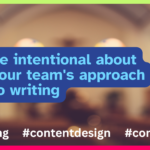 be intentional about your team's approach to writing