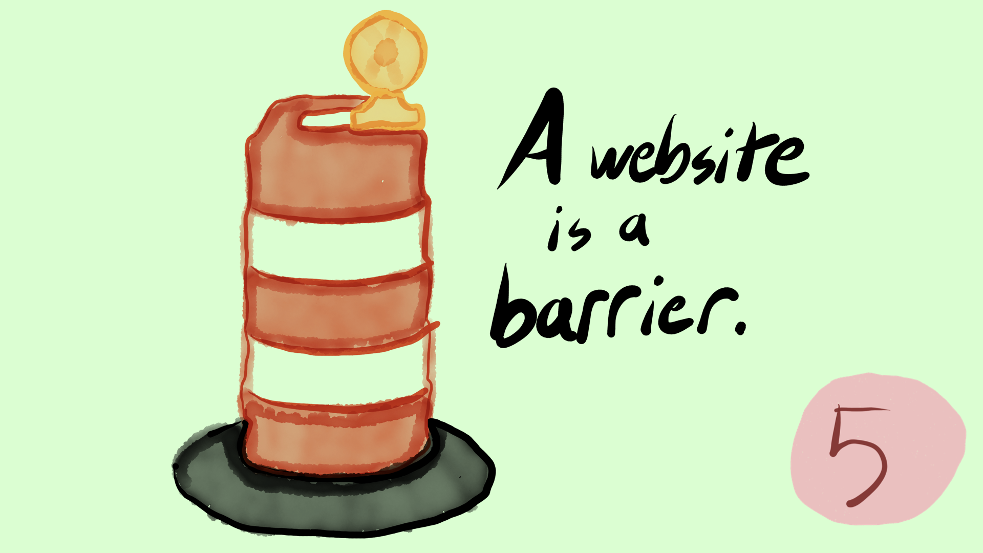 Illustration of orange road construction barrel. "A website is a barrier."